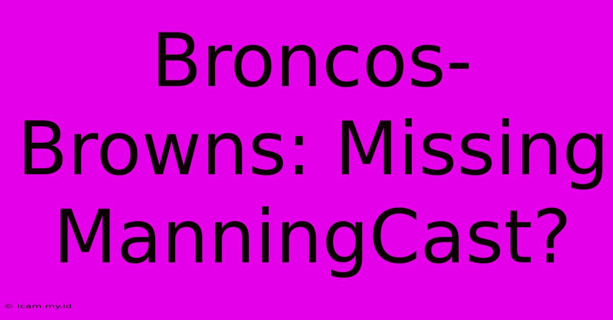 Broncos-Browns: Missing ManningCast?