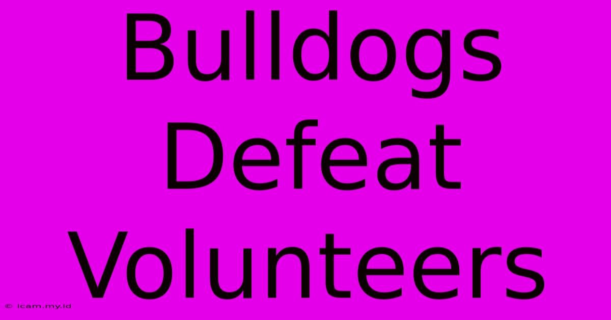 Bulldogs Defeat Volunteers