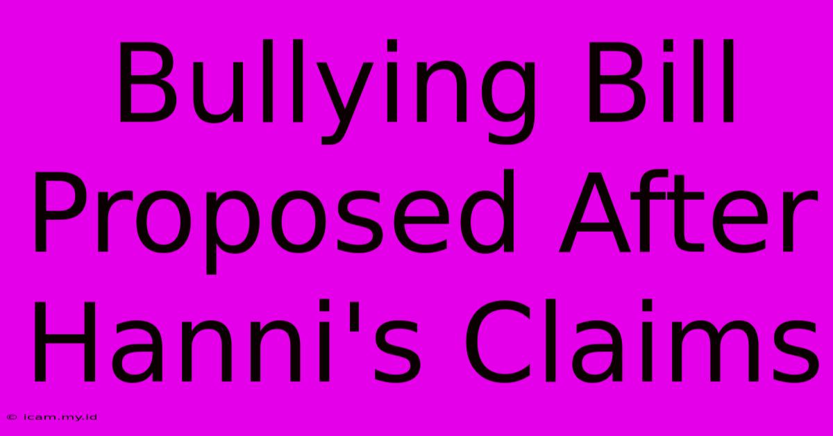 Bullying Bill Proposed After Hanni's Claims