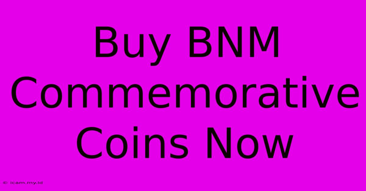 Buy BNM Commemorative Coins Now