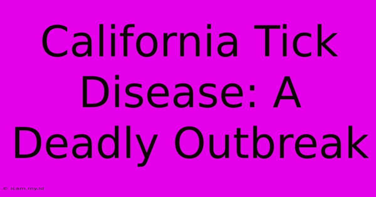 California Tick Disease: A Deadly Outbreak