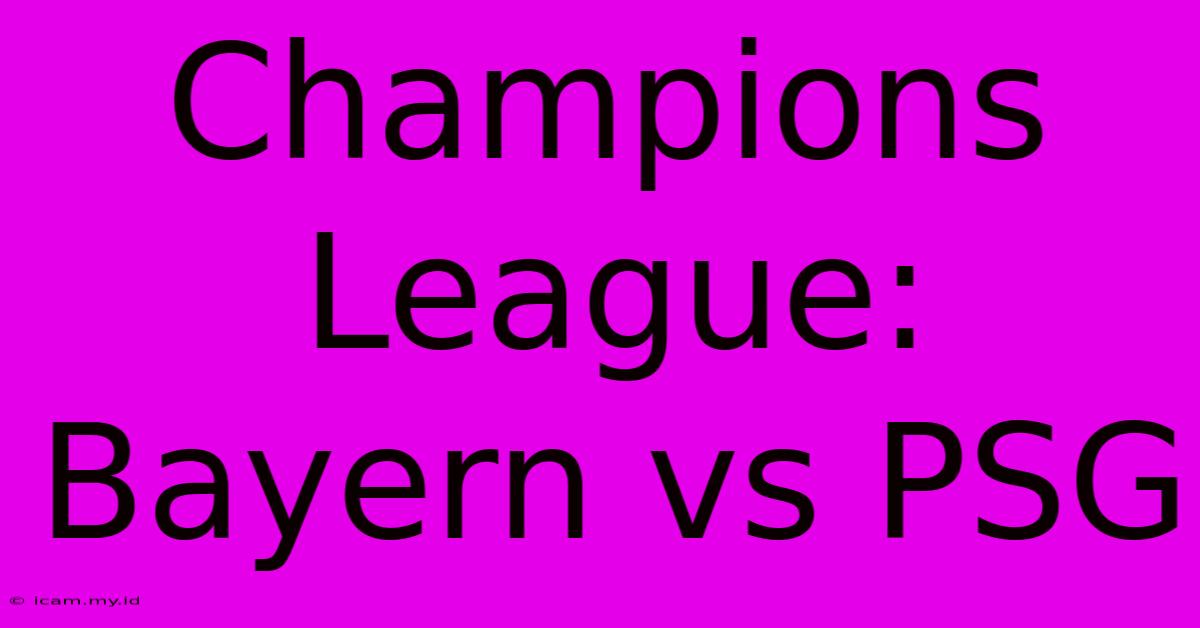 Champions League: Bayern Vs PSG