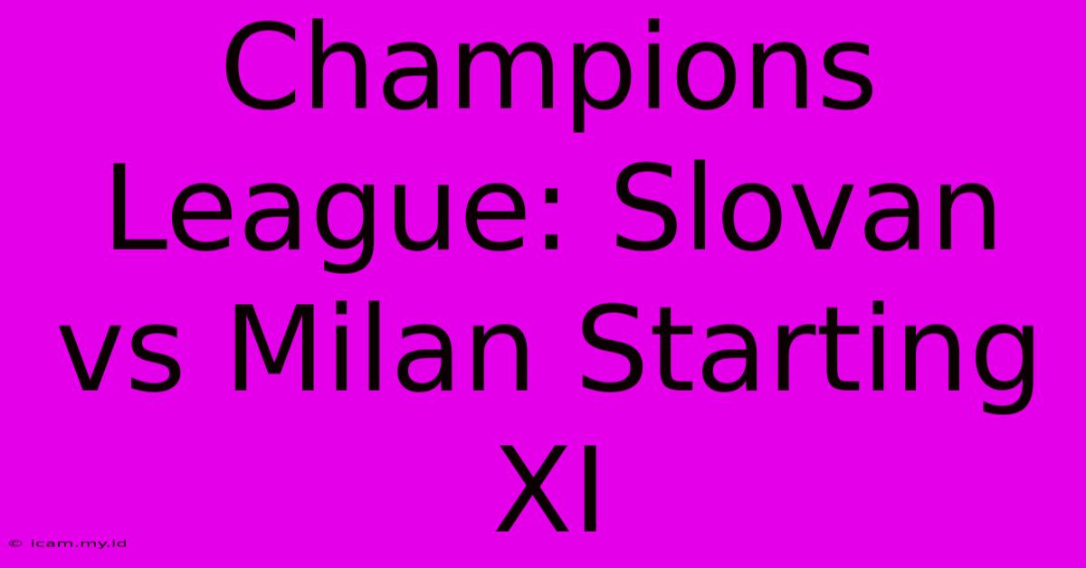 Champions League: Slovan Vs Milan Starting XI