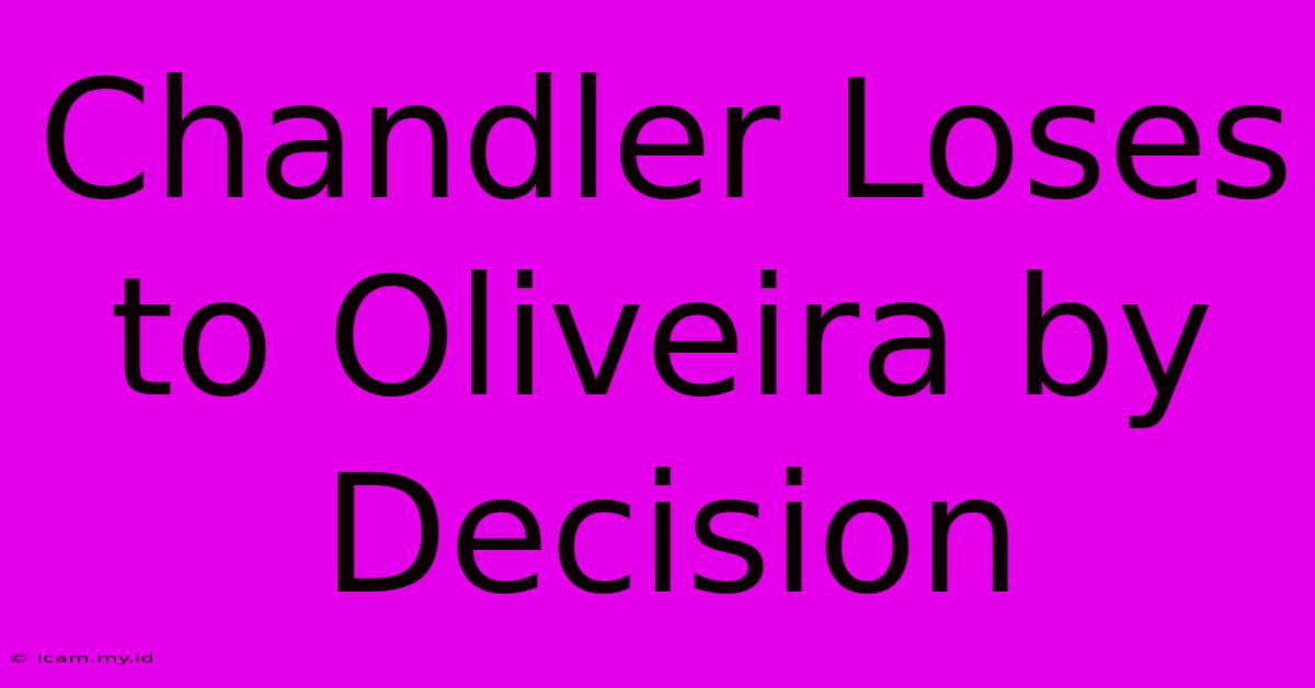 Chandler Loses To Oliveira By Decision