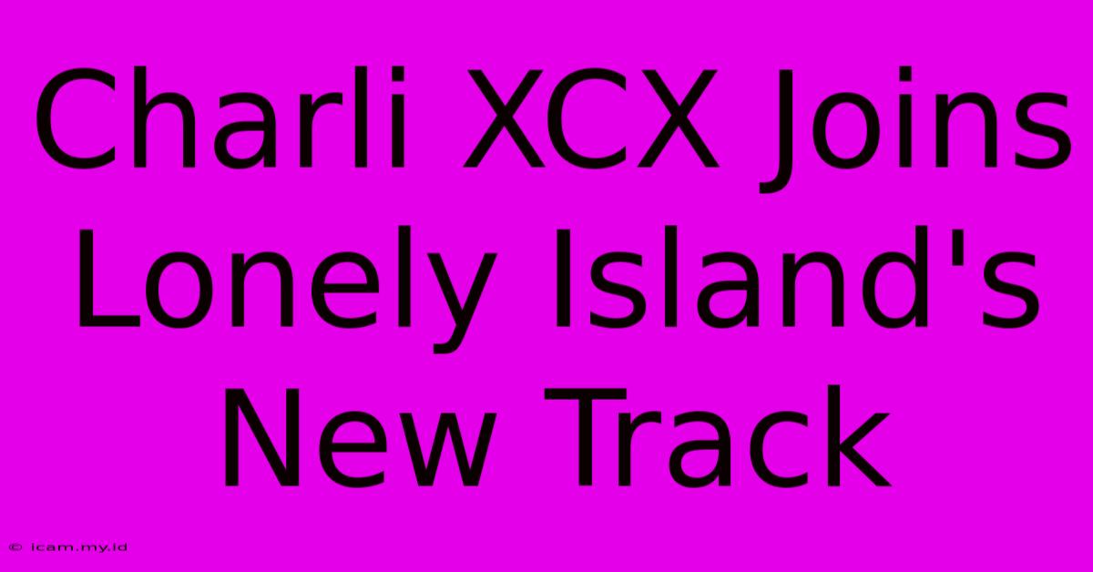 Charli XCX Joins Lonely Island's New Track