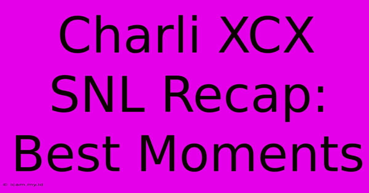 Charli XCX SNL Recap: Best Moments