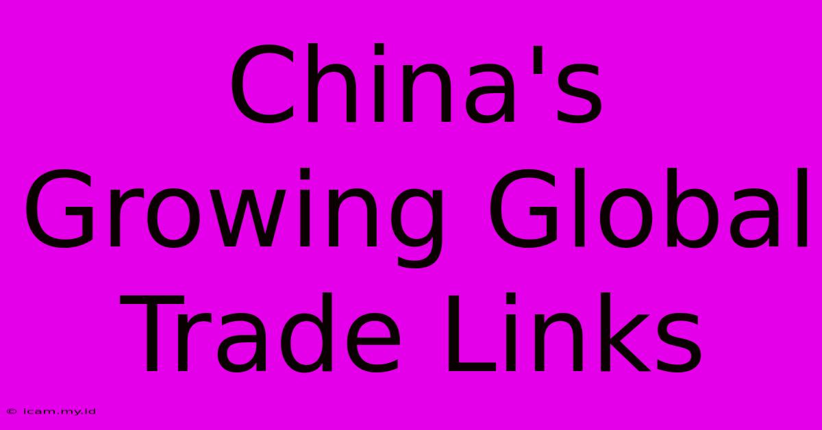 China's Growing Global Trade Links