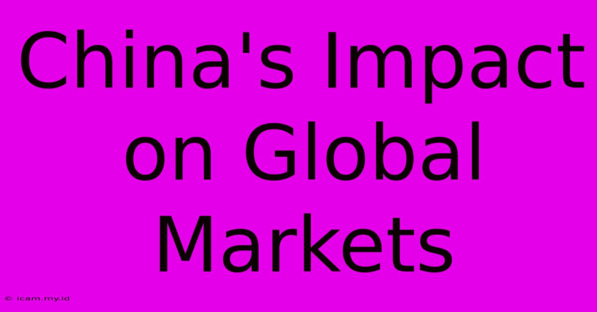 China's Impact On Global Markets