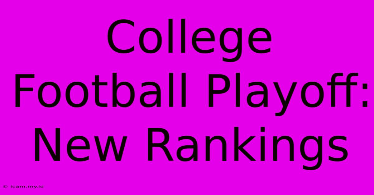 College Football Playoff: New Rankings