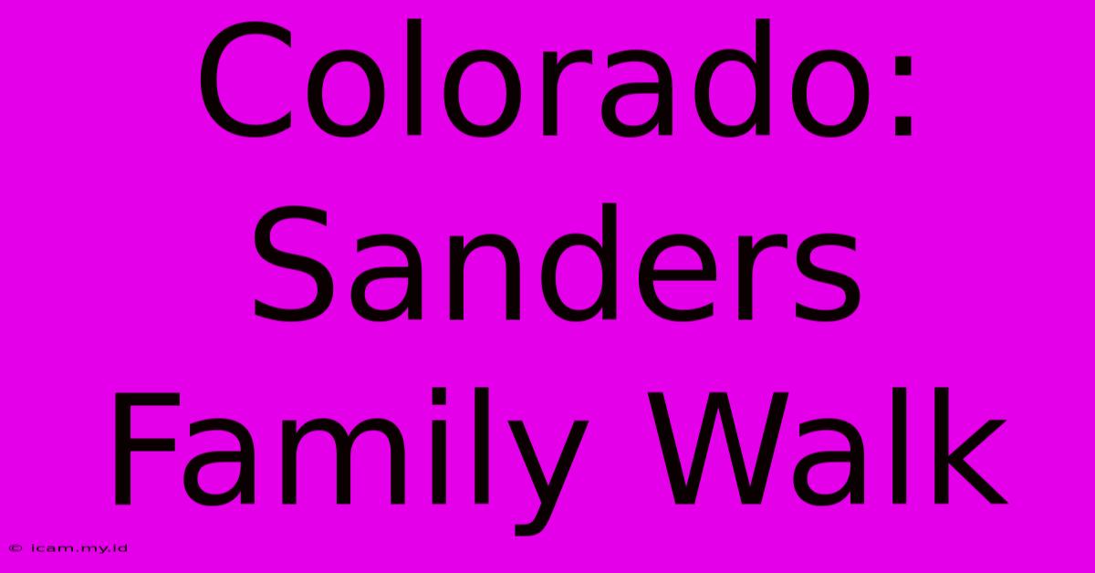 Colorado: Sanders Family Walk