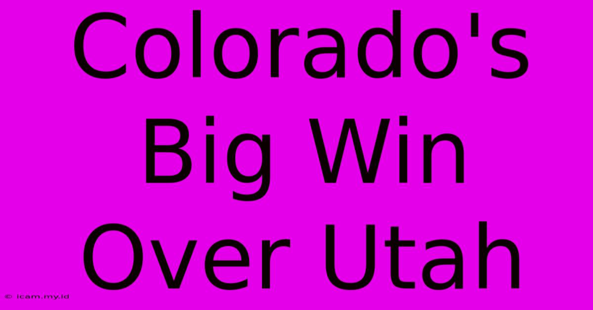 Colorado's Big Win Over Utah