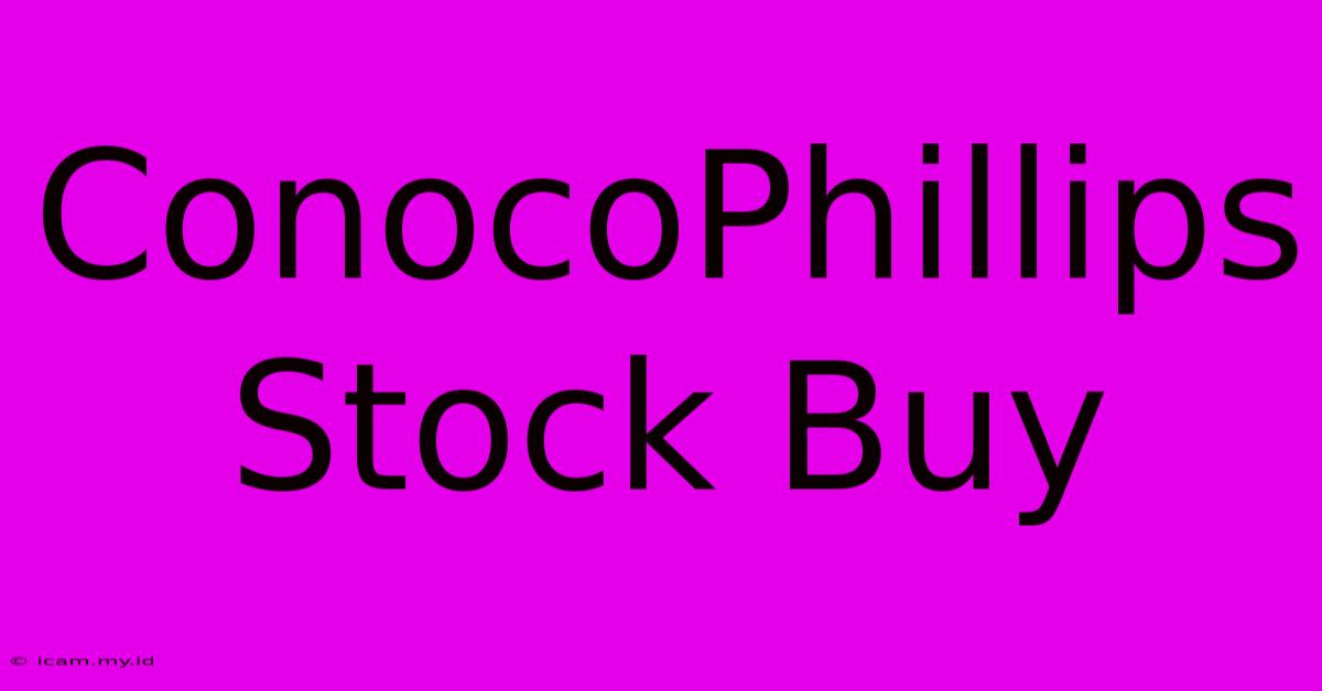 ConocoPhillips Stock Buy