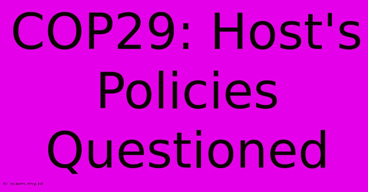 COP29: Host's Policies Questioned