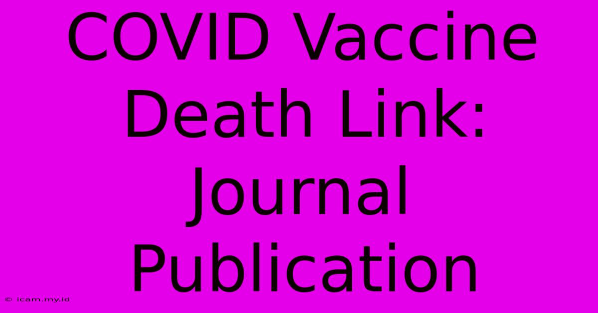 COVID Vaccine Death Link: Journal Publication