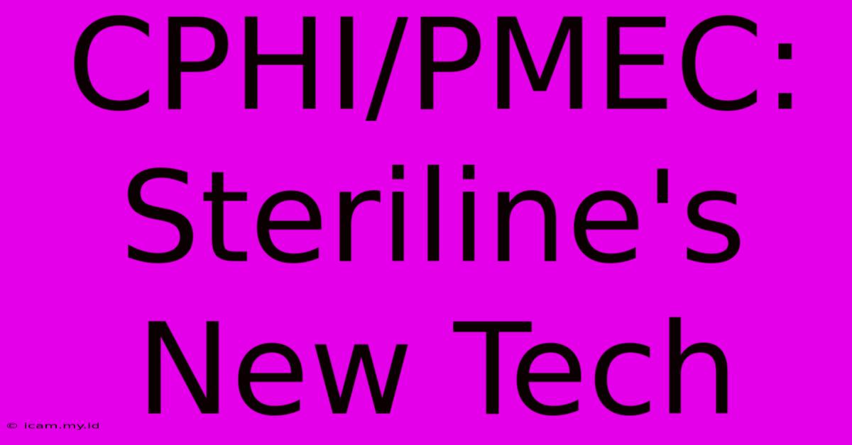 CPHI/PMEC: Steriline's New Tech