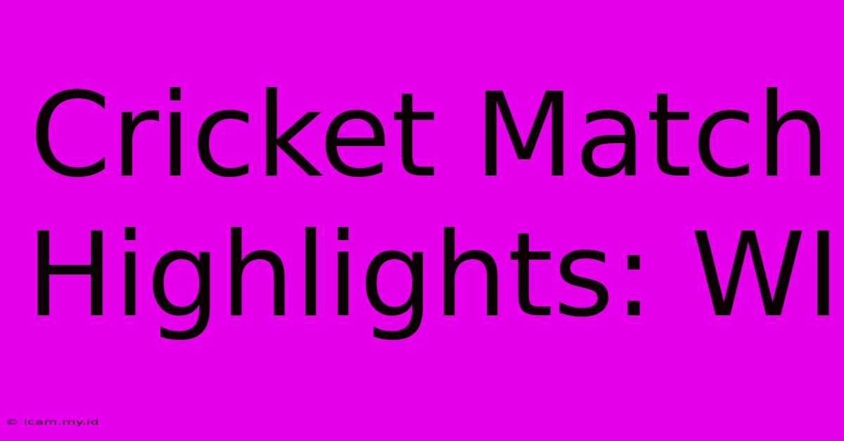 Cricket Match Highlights: WI