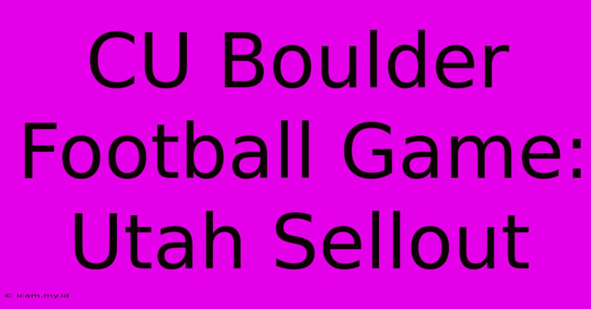 CU Boulder Football Game: Utah Sellout