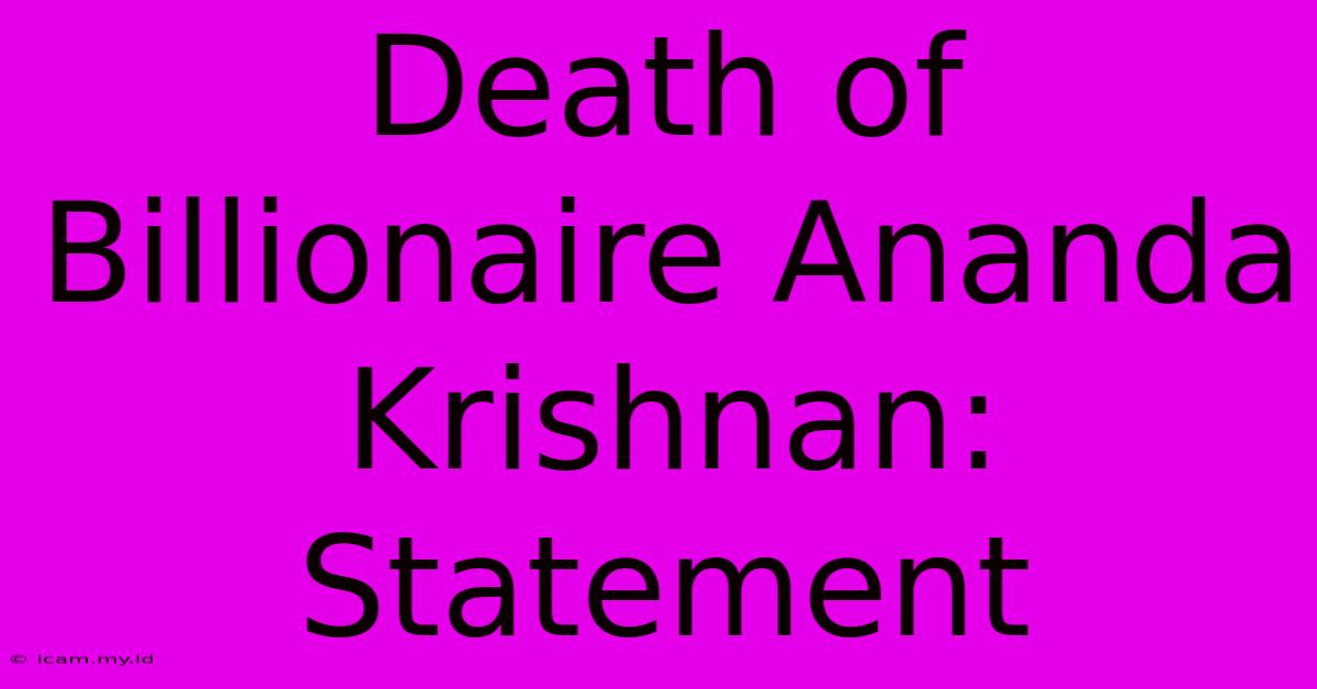 Death Of Billionaire Ananda Krishnan: Statement