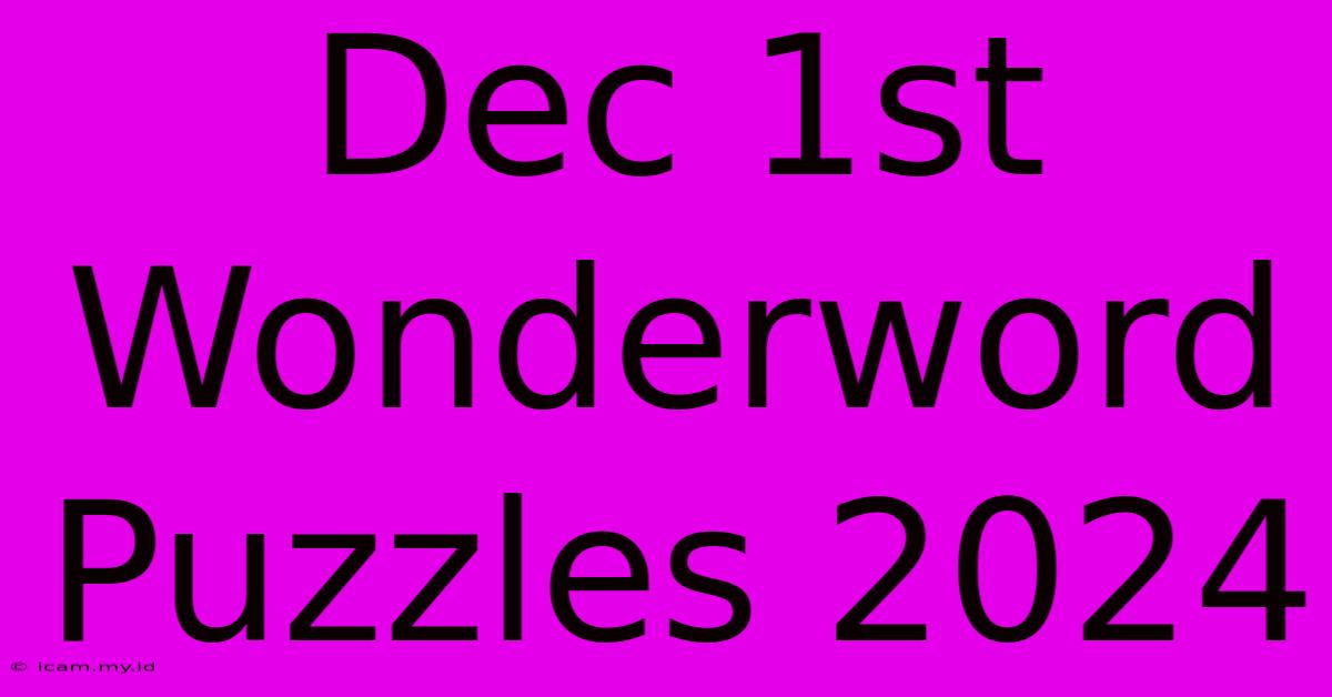 Dec 1st Wonderword Puzzles 2024