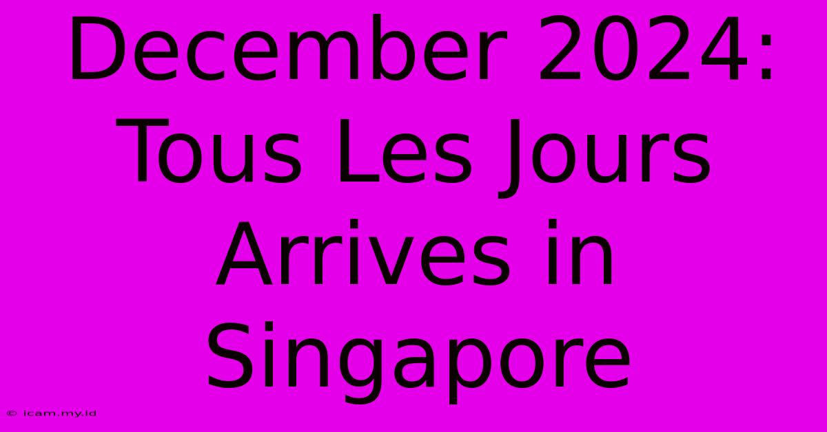 December 2024: Tous Les Jours Arrives In Singapore