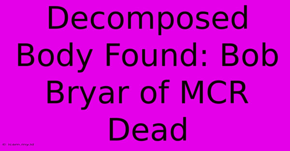 Decomposed Body Found: Bob Bryar Of MCR Dead