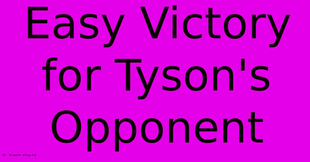 Easy Victory For Tyson's Opponent