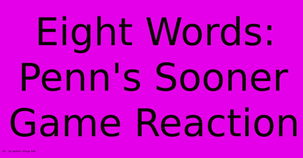 Eight Words: Penn's Sooner Game Reaction