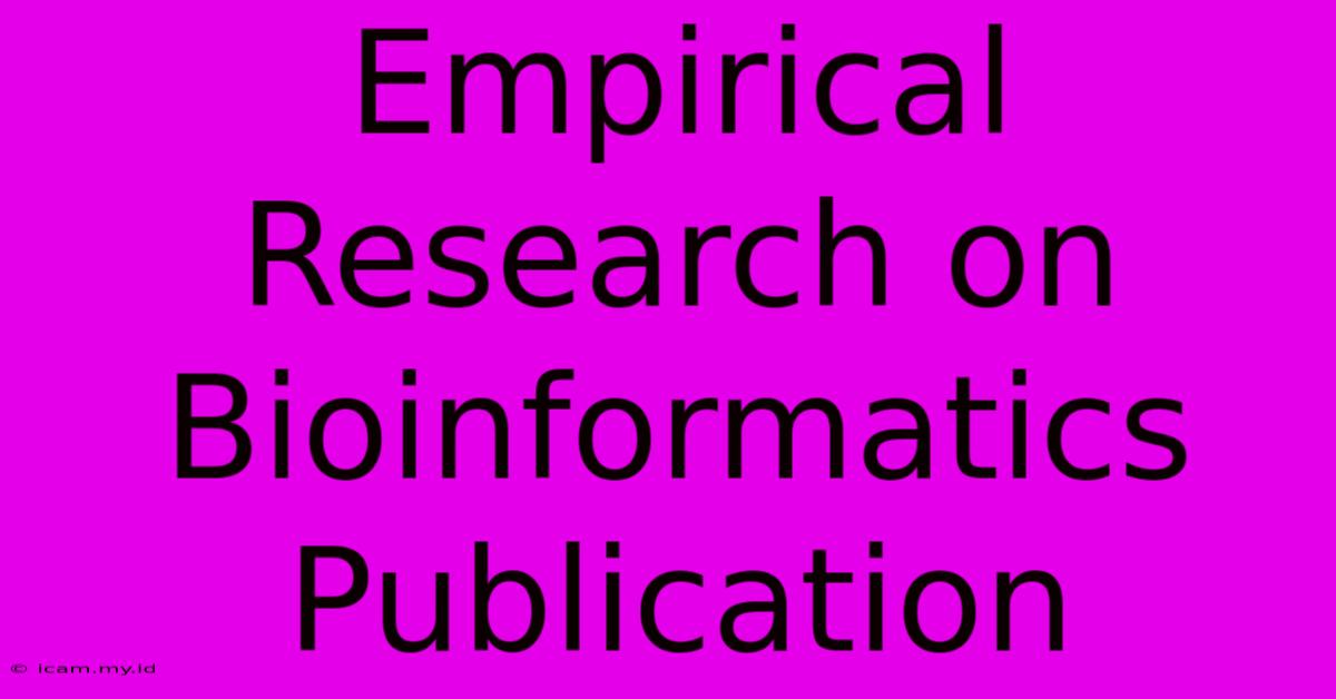 Empirical Research On Bioinformatics Publication