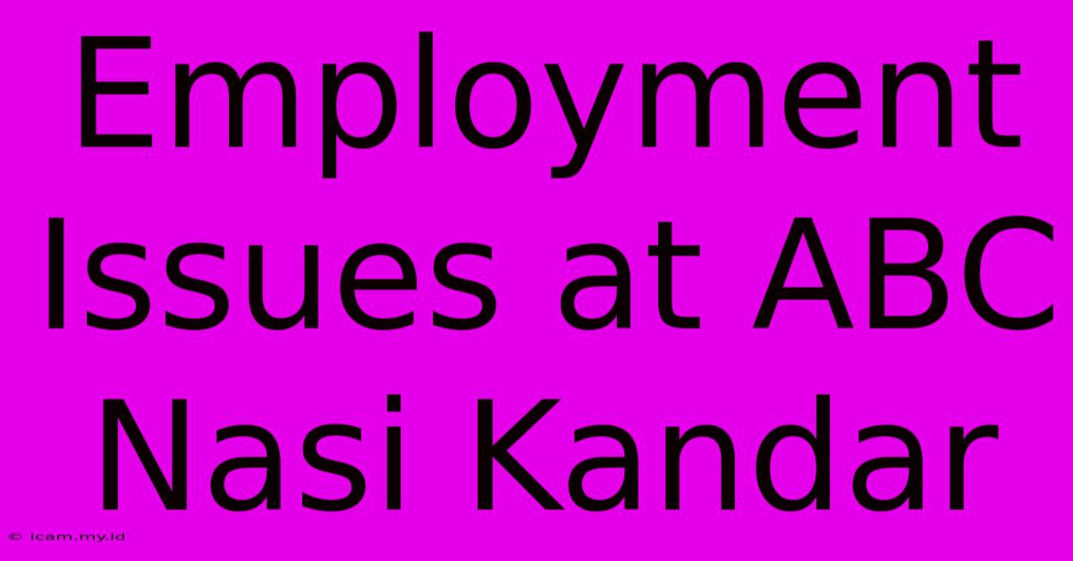 Employment Issues At ABC Nasi Kandar