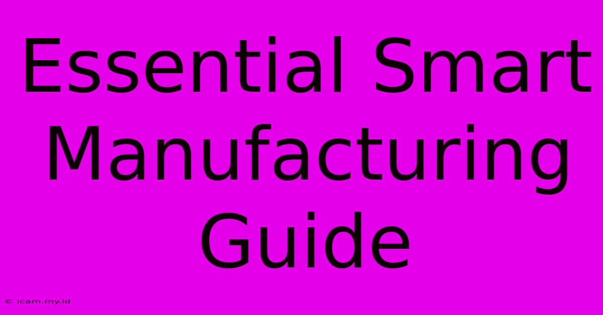 Essential Smart Manufacturing Guide