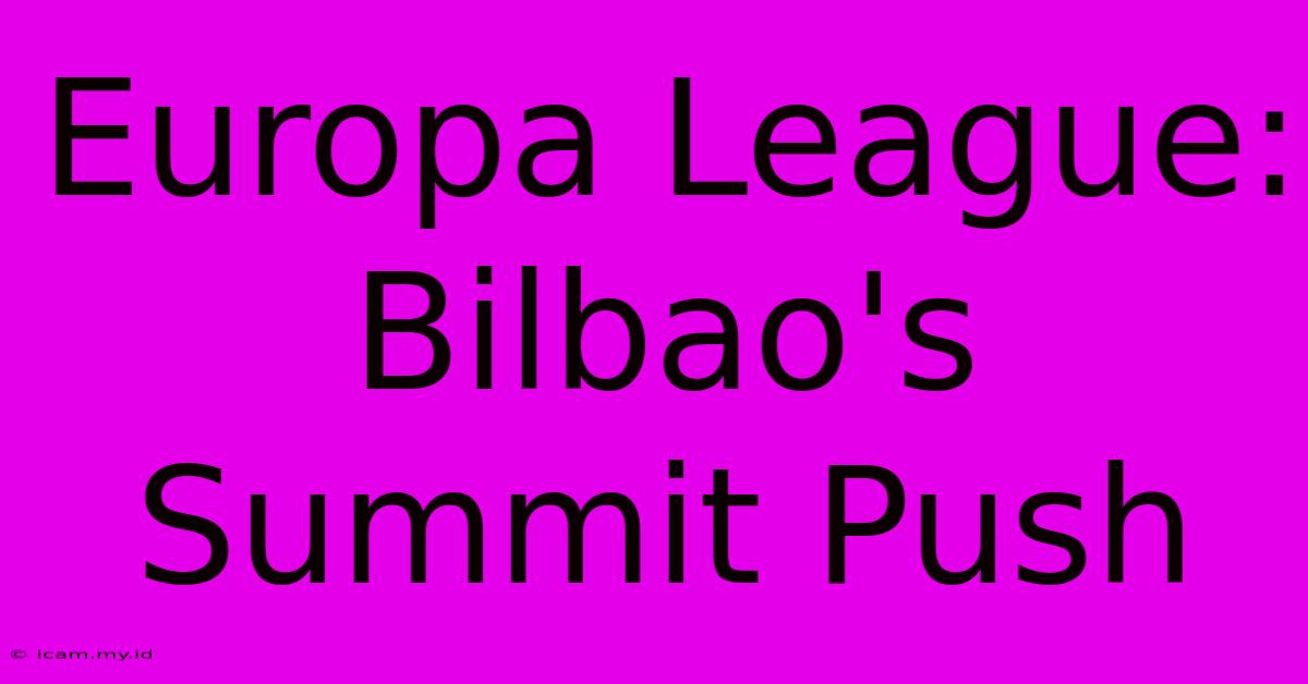 Europa League: Bilbao's Summit Push