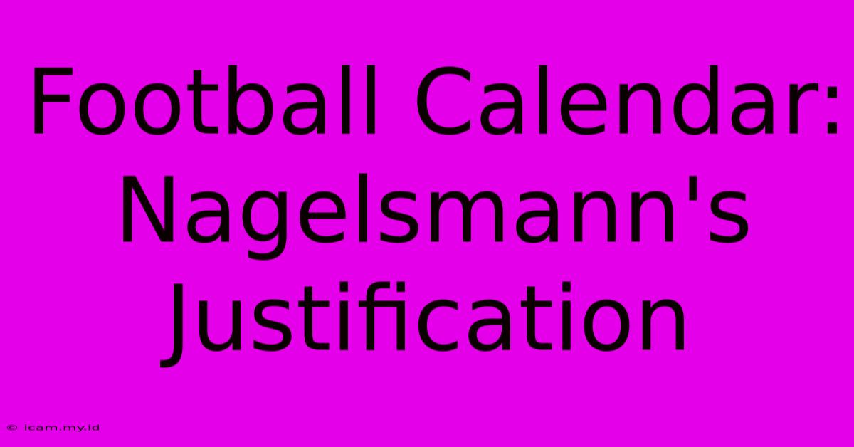 Football Calendar: Nagelsmann's Justification