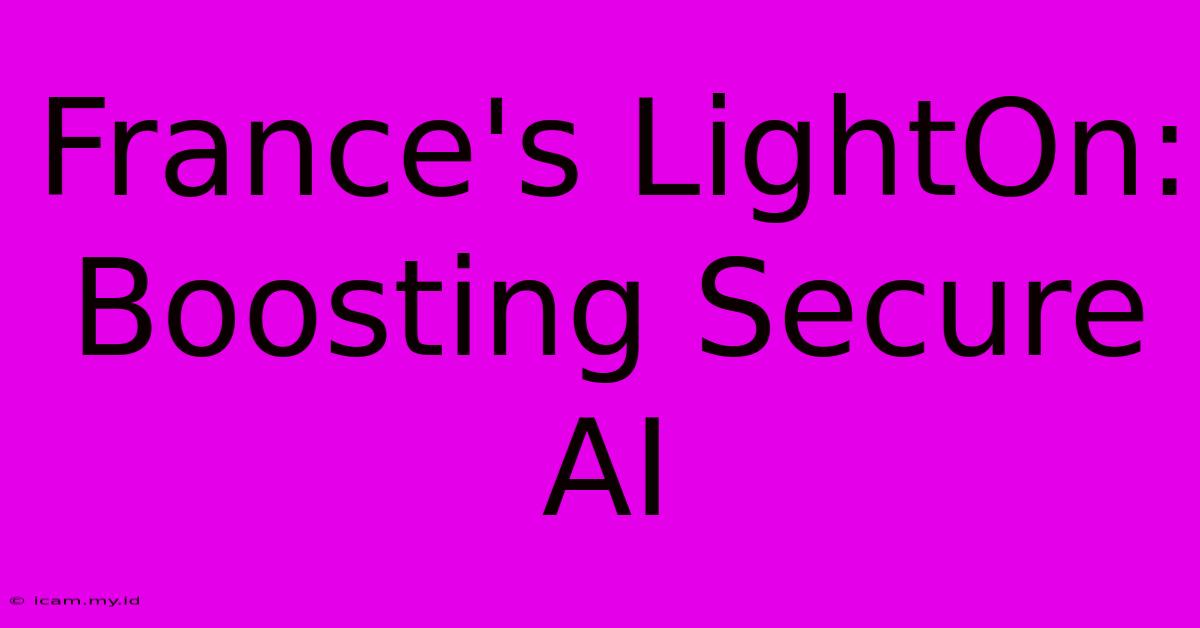 France's LightOn: Boosting Secure AI