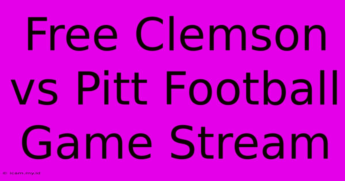 Free Clemson Vs Pitt Football Game Stream