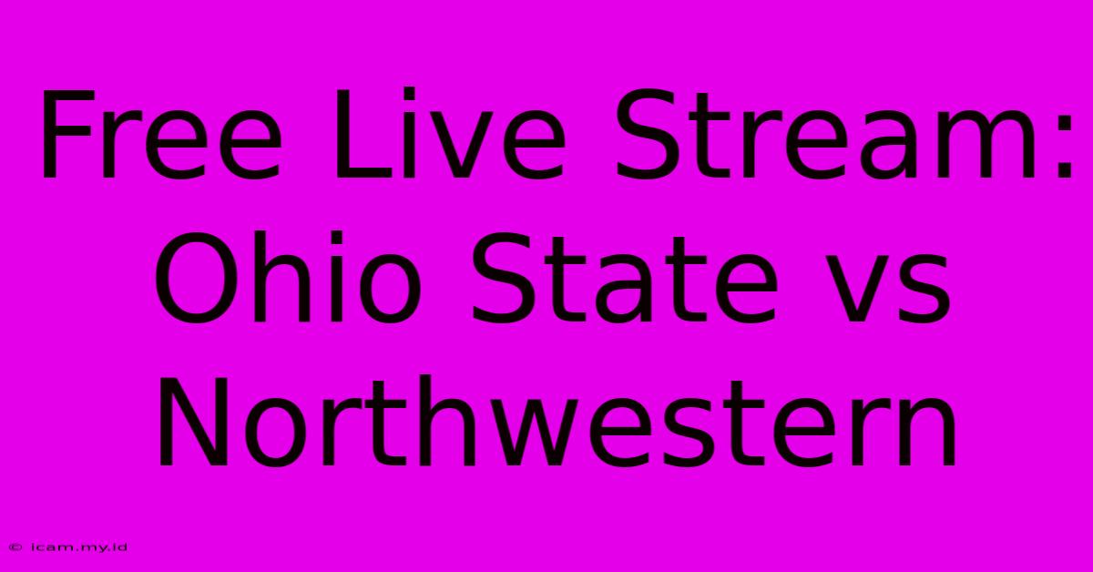 Free Live Stream: Ohio State Vs Northwestern