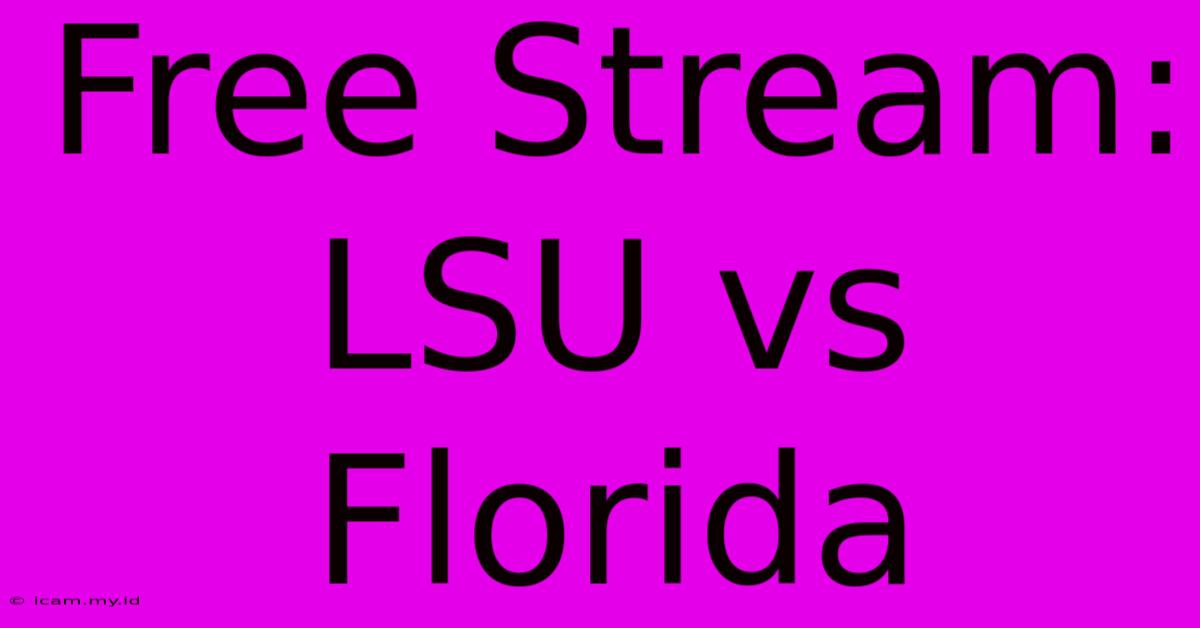 Free Stream: LSU Vs Florida