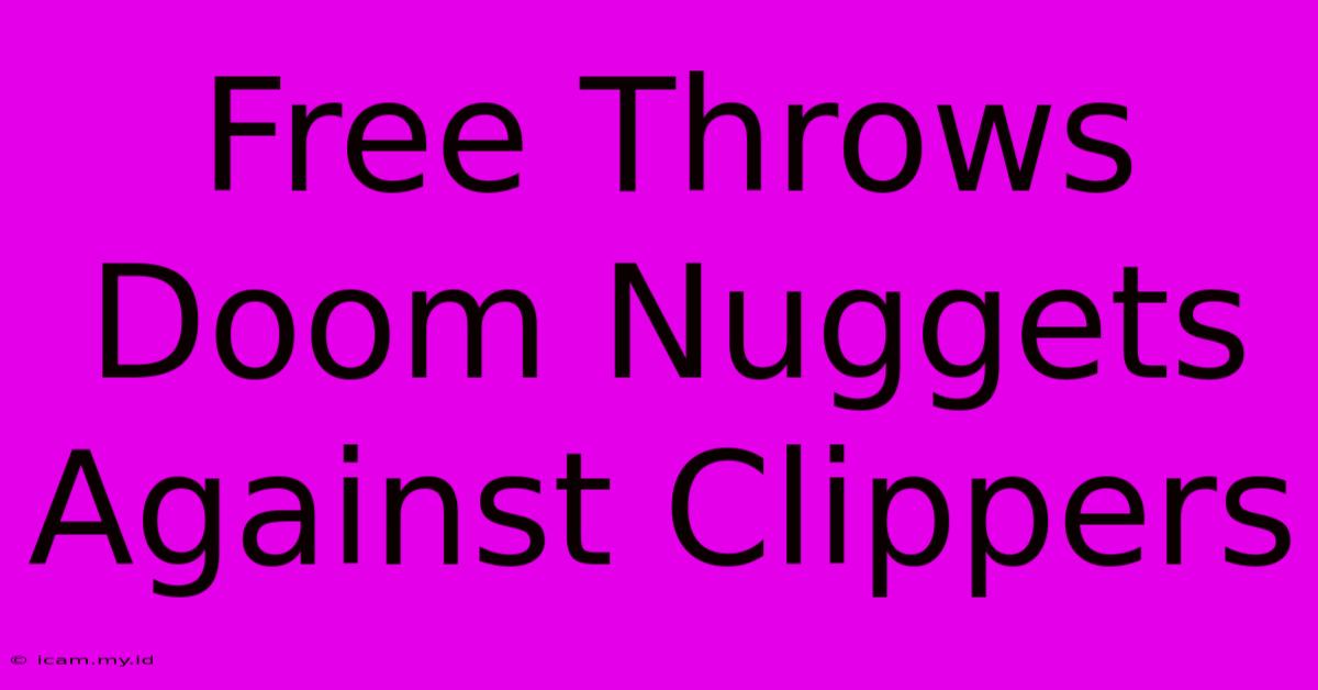 Free Throws Doom Nuggets Against Clippers