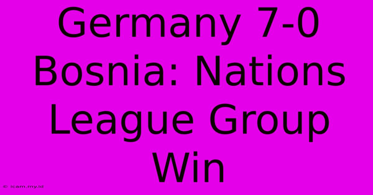 Germany 7-0 Bosnia: Nations League Group Win