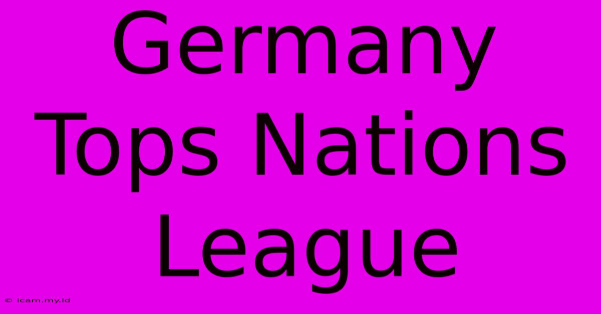 Germany Tops Nations League