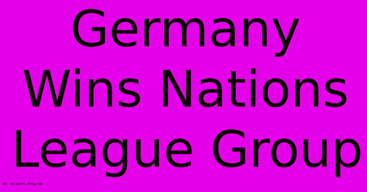 Germany Wins Nations League Group