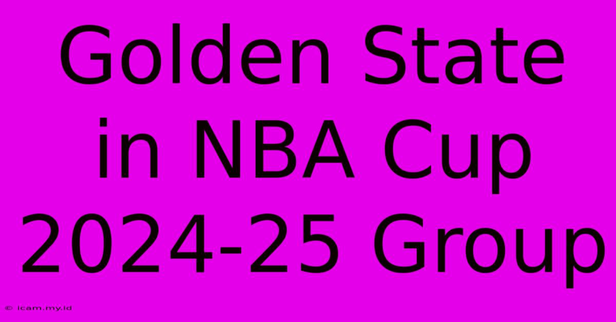 Golden State In NBA Cup 2024-25 Group