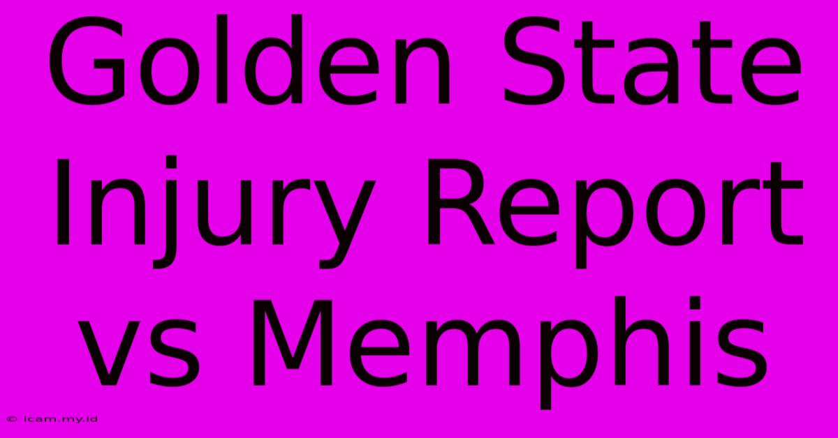 Golden State Injury Report Vs Memphis