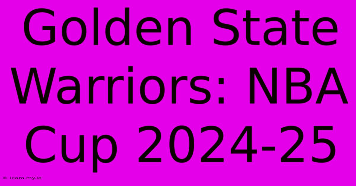 Golden State Warriors: NBA Cup 2024-25