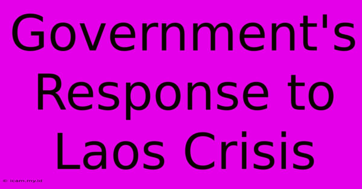 Government's Response To Laos Crisis