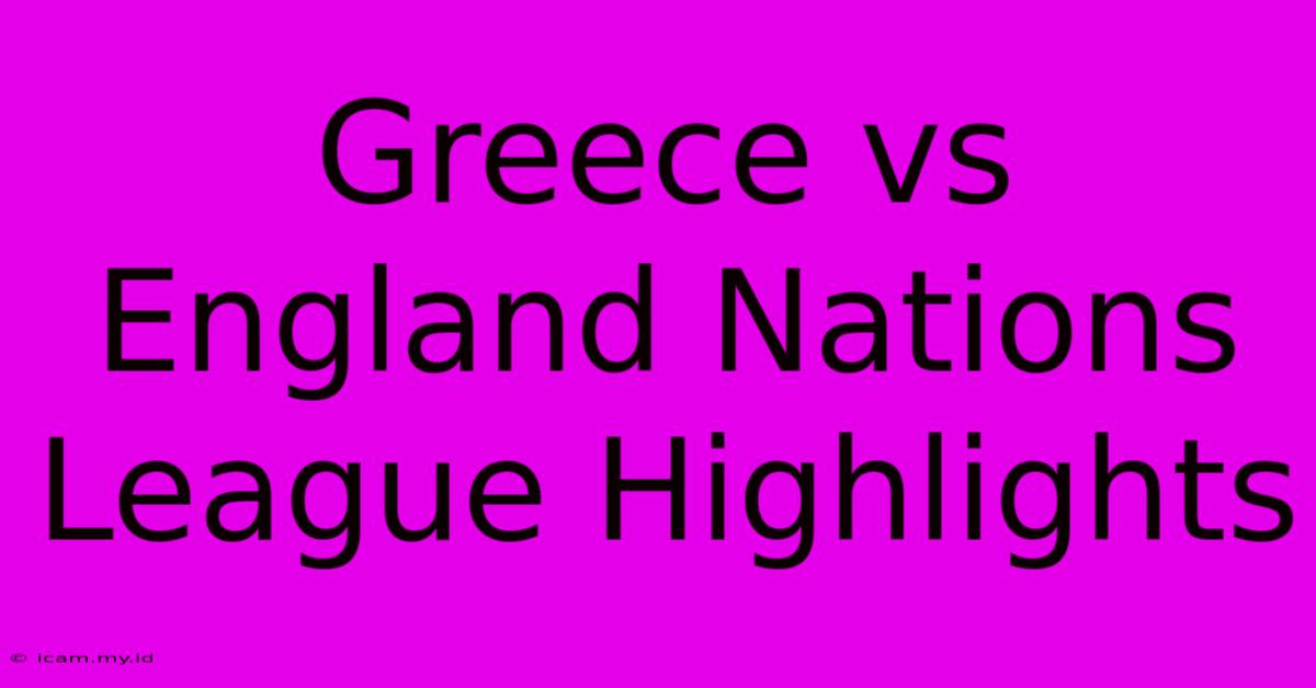 Greece Vs England Nations League Highlights