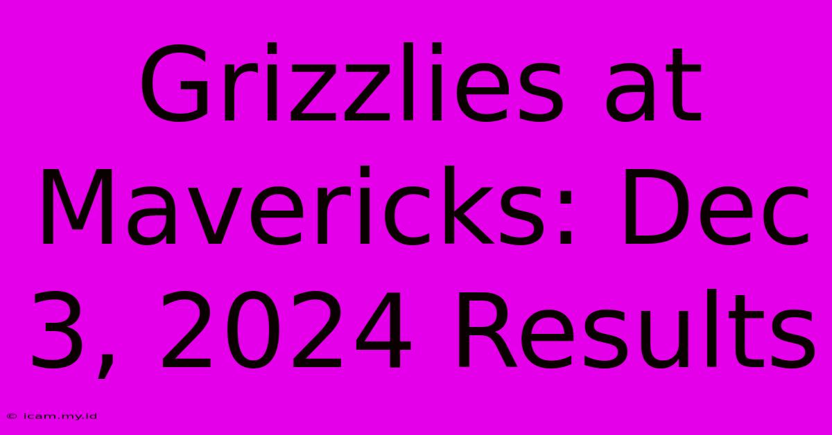 Grizzlies At Mavericks: Dec 3, 2024 Results