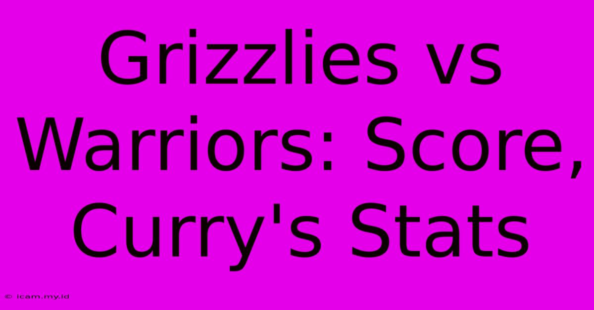 Grizzlies Vs Warriors: Score, Curry's Stats