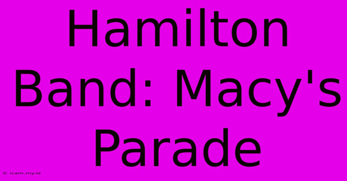 Hamilton Band: Macy's Parade