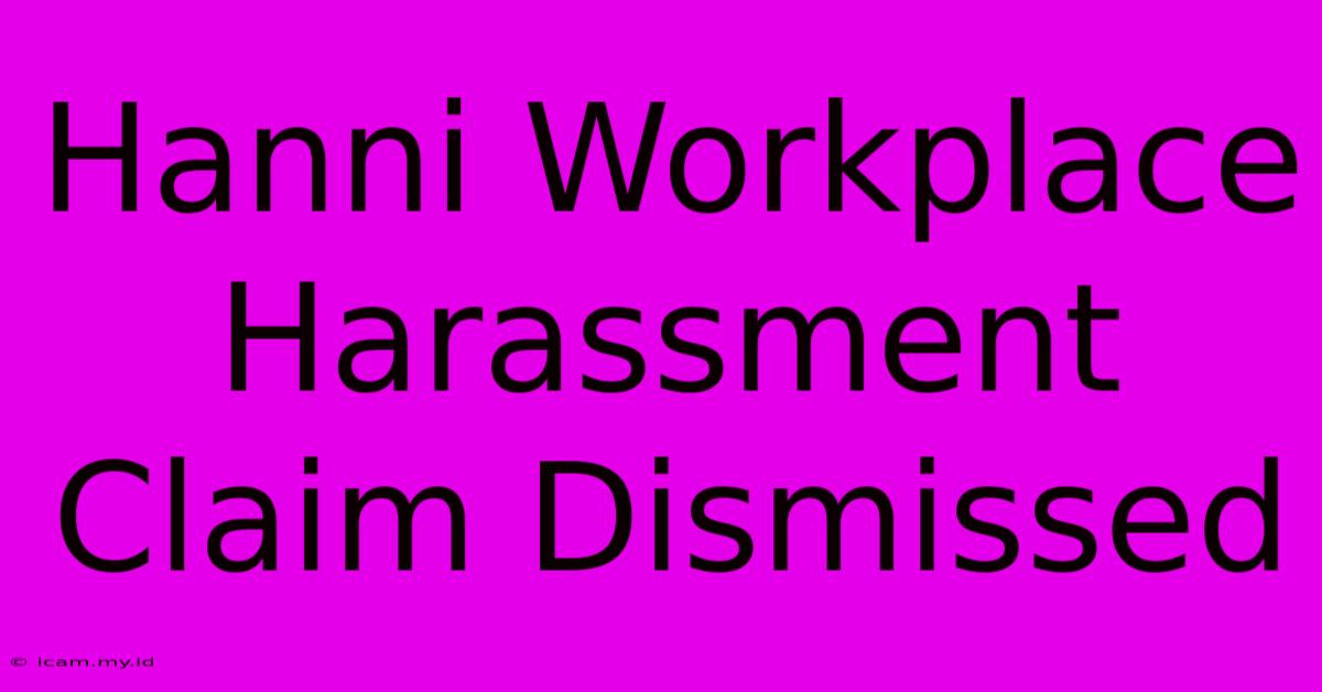 Hanni Workplace Harassment Claim Dismissed