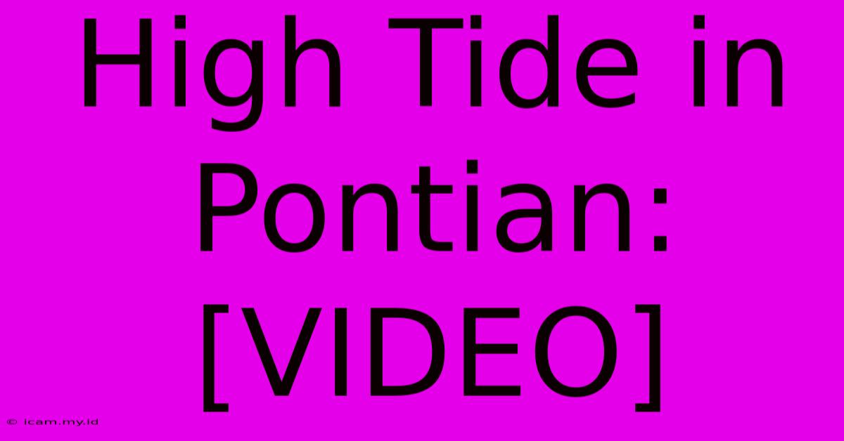 High Tide In Pontian: [VIDEO]